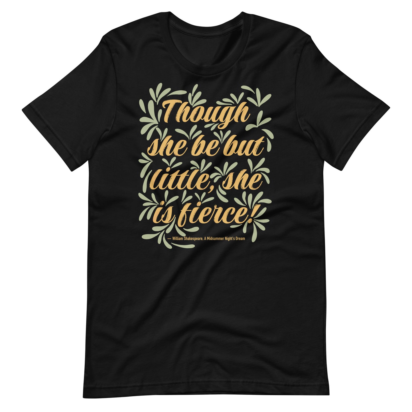 Though she be but little, she is fierce, Shakespeare Quote Unisex t-shirt