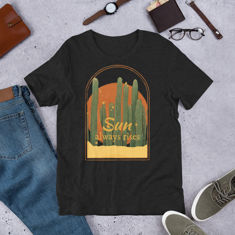 Sun Always Rises Unisex t-shirt