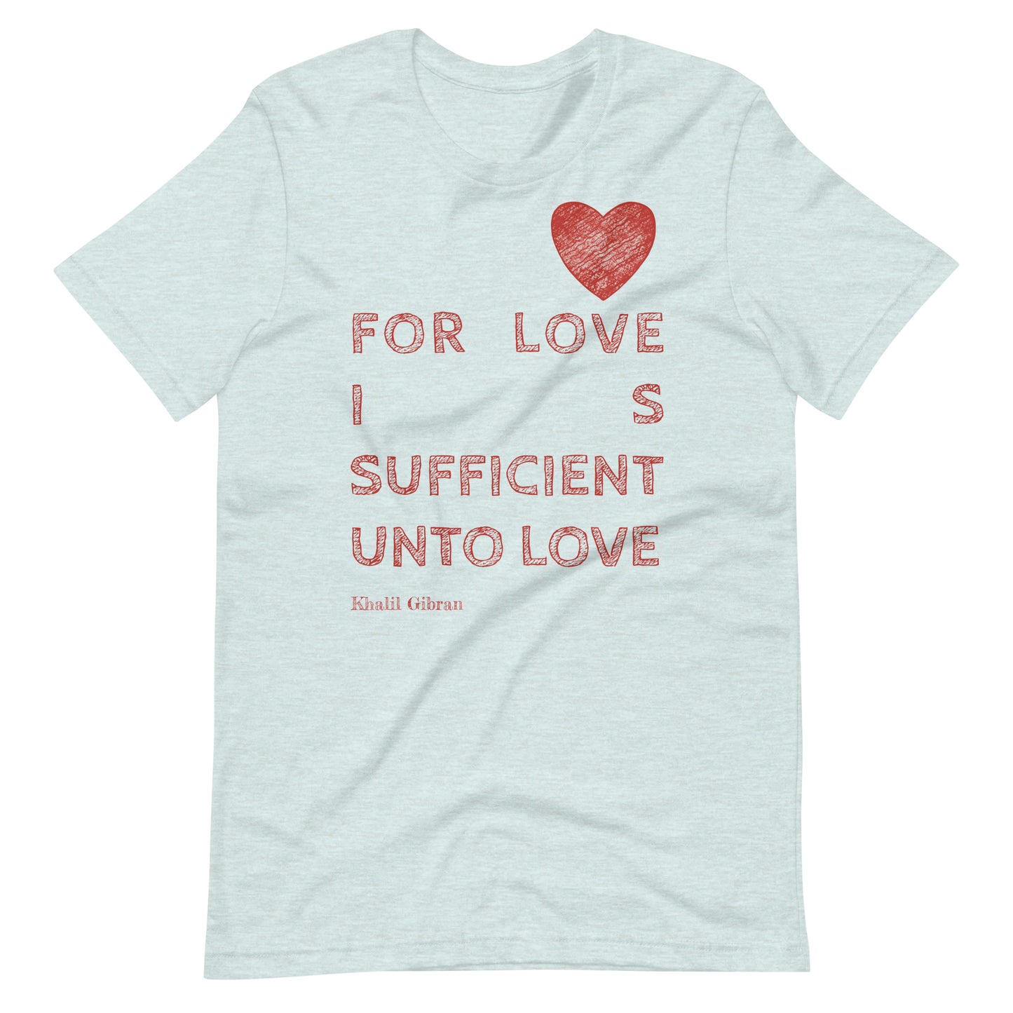 Kahlil Gibran On Love Quote Unisex t-shirt