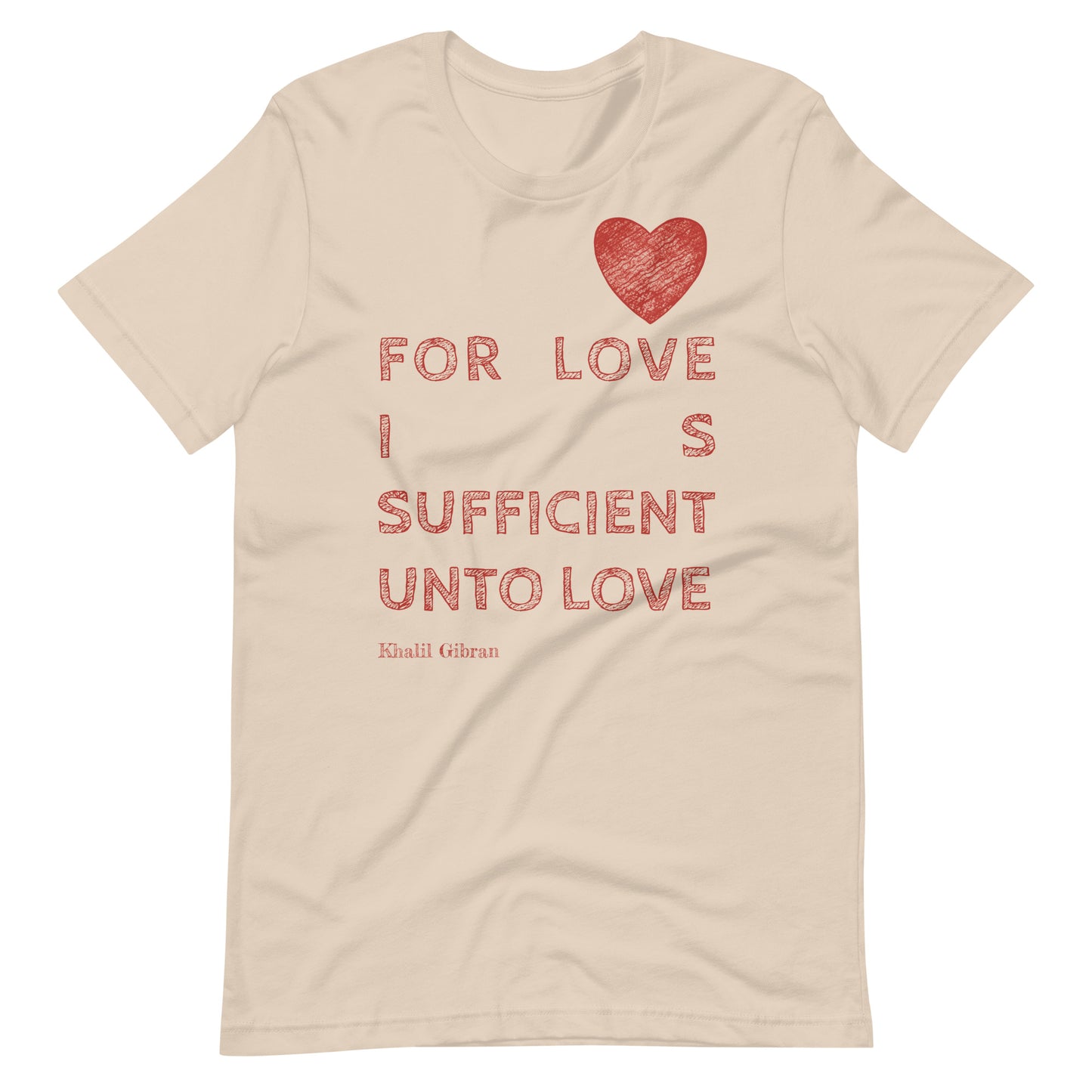 Kahlil Gibran On Love Quote Unisex t-shirt