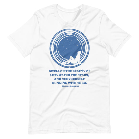 Stoic Wisdom: Dwell on the Beauty of Life By Marcus Aurelius Unisex T-Shirt